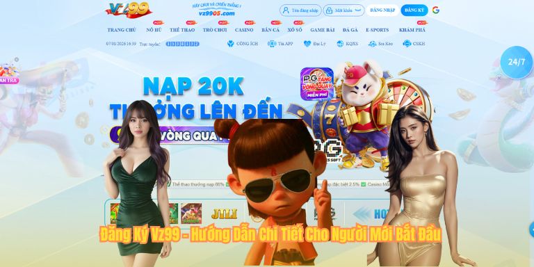 Đăng Ký VZ99 Đăng Ký Vz99 - Hướng Dẫn Chi Tiết Cho Người Mới Bắt Đầu