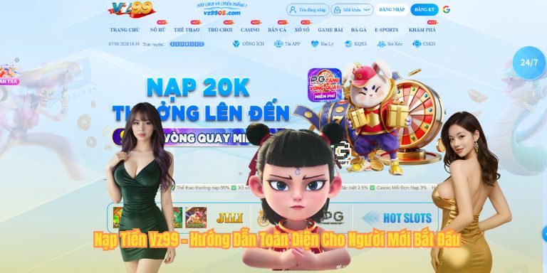 Nạp Tiền VZ99 Nạp Tiền Vz99 - Hướng Dẫn Toàn Diện Cho Người Mới Bắt Đầu
