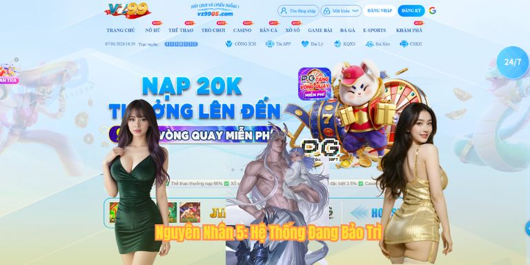 Vz99 Không Rút Được Tiền – Nguyên Nhân Và Cách Khắc Phục Hiệu Quả Nguyên Nhân 5: Hệ Thống Đang Bảo Trì