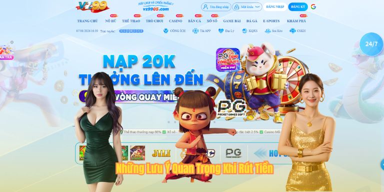 Rút Tiền VZ99 Những Lưu Ý Quan Trọng Khi Rút Tiền